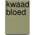 Kwaad bloed