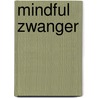 Mindful zwanger door Tracy Donegan