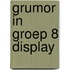 Grumor in groep 8 display