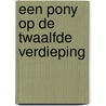 Een pony op de twaalfde verdieping by Polly Faber