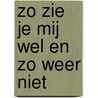 Zo zie je mij wel en zo weer niet by Patricia Hegarty