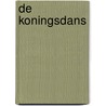 De Koningsdans door Dirk Arts
