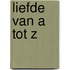 Liefde van A tot Z
