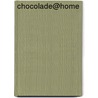 Chocolade@home by Unknown
