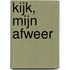 Kijk, mijn afweer