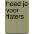 Hoed je voor flaters