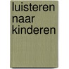 Luisteren naar kinderen door Thomas Gordon