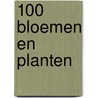 100 bloemen en planten door Melissa Washburn
