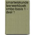 SmartWiskunde Leerwerkboek vmbo-basis 1 - Deel 1