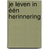 Je leven in één herinnering
