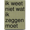 Ik weet niet wat ik zeggen moet by Rob Bruntink
