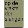 Op de vlakte der slangen by Paul Theroux