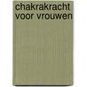 Chakrakracht voor vrouwen by Lisa Erickson