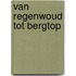 Van regenwoud tot bergtop
