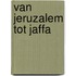 Van Jeruzalem tot Jaffa
