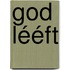 God lééft