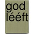 God lééft