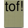 Tof! door Gerrit ten Berge