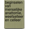 Beginselen van menselijke anattomie, weefselleer en celleer door K.G. Tournoy