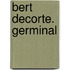 Bert Decorte. Germinal