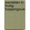 Wandelen in fruitig Haspengouw door Onbekend