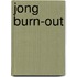 Jong burn-out