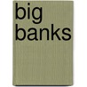 Big Banks door Ewout Storm van Leeuwen