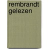 Rembrandt Gelezen door Ernst Braches