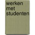 Werken met studenten