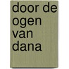 Door de ogen van Dana by Anita Ham