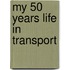 My 50 years life in Transport