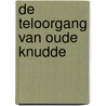 De teloorgang van oude Knudde door Dick Matena