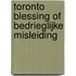 Toronto Blessing of bedrieglijke misleiding