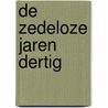 De zedeloze jaren dertig door Bert Sliggers