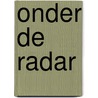 Onder de radar by Marcel van de Ven