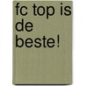 FC Top is de beste! door Ivan