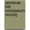 Opnieuw het Colosseum voorbij by Tessa D.M. Vrijmoed