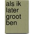 Als ik later groot ben