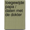 Toegewijde papa / Daten met de dokter door Susan Carlisle
