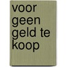 Voor geen geld te koop by J.J. Frinsel