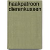 Haakpatroon Dierenkussen by Jacqueline Schouten