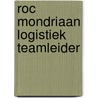 ROC Mondriaan Logistiek teamleider by Unknown