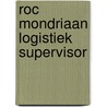 ROC Mondriaan Logistiek supervisor by Unknown