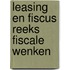 Leasing en fiscus reeks Fiscale Wenken
