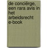 De conciërge, een rara avis in het arbeidsrecht E-book by Unknown