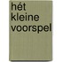 Hét Kleine Voorspel