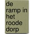De ramp in het Roode Dorp