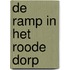 De ramp in het Roode Dorp