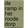 De ramp in het Roode Dorp door Gerard Olinga