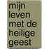 MIJN LEVEN MET DE HEILIGE GEEST